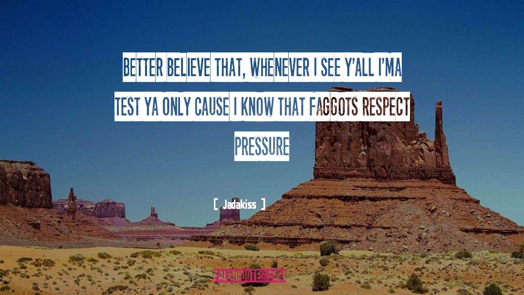 Faggots quotes by Jadakiss