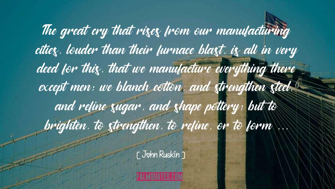 Fahlstrom Manufacturing quotes by John Ruskin