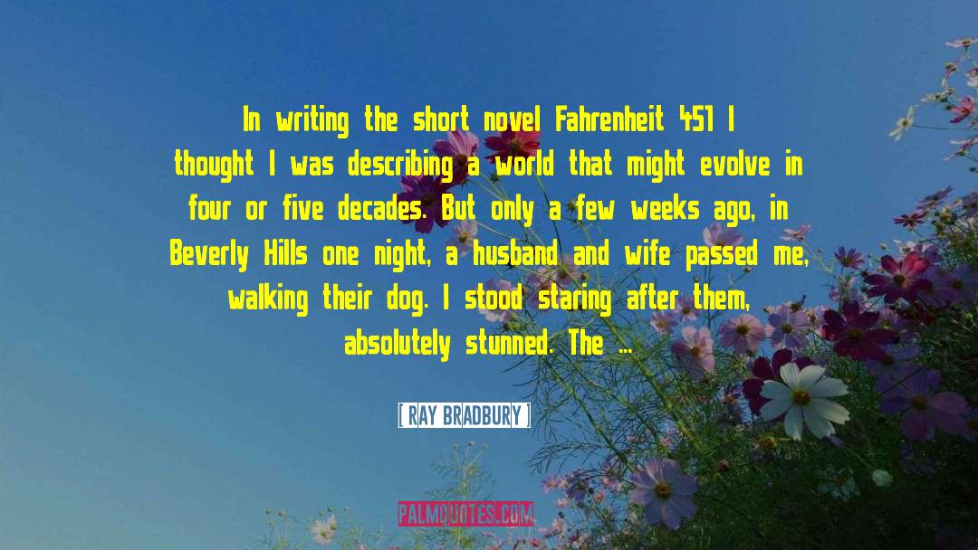 Fahrenheit 451 Introduction quotes by Ray Bradbury