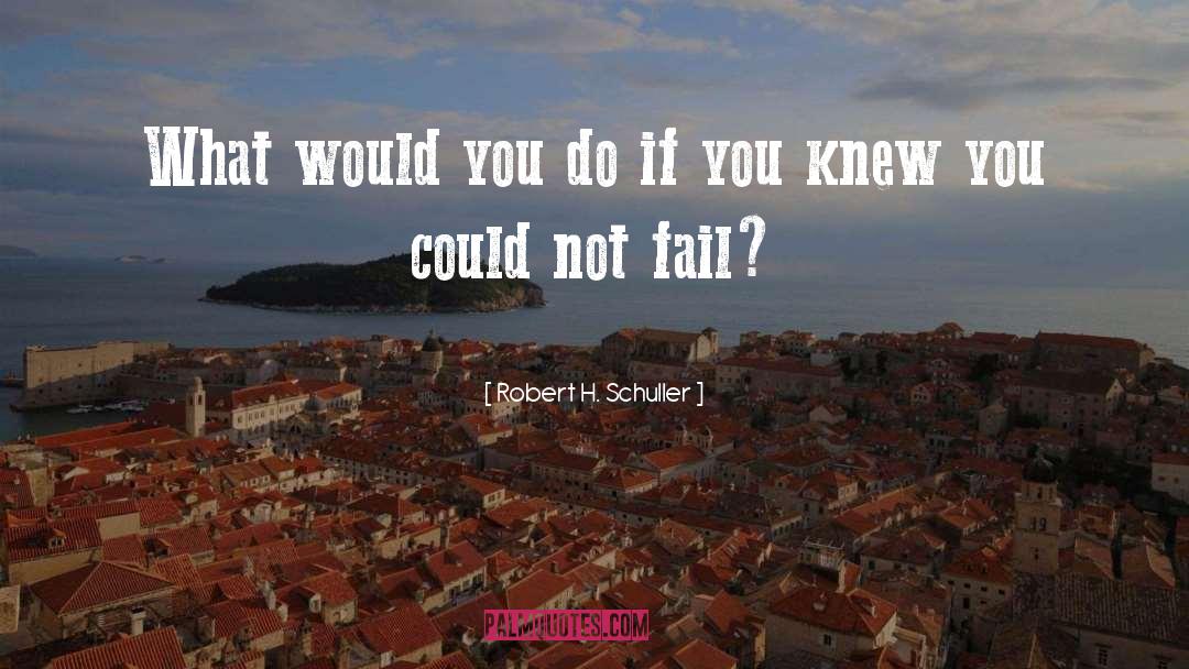 Fail quotes by Robert H. Schuller