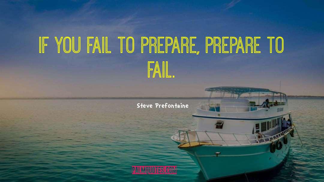 Fail Reaction quotes by Steve Prefontaine