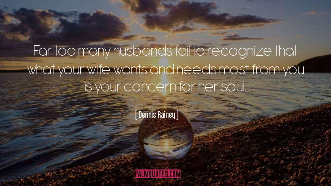 Fail To Recognize quotes by Dennis Rainey