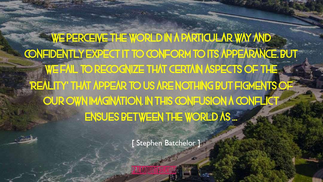 Fail To Recognize quotes by Stephen Batchelor