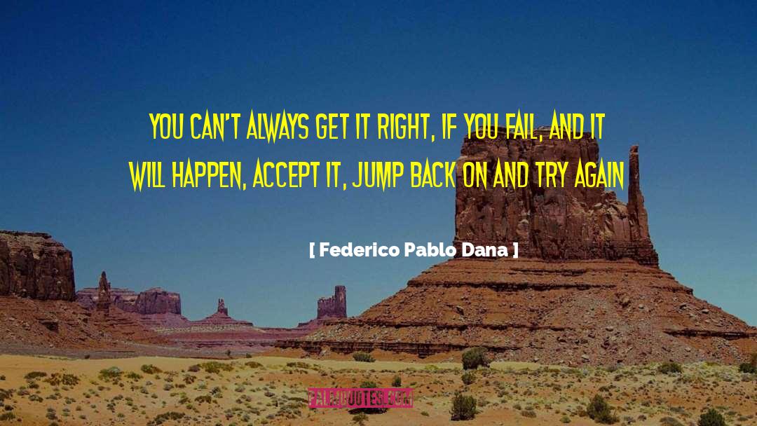 Failed Attempt quotes by Federico Pablo Dana
