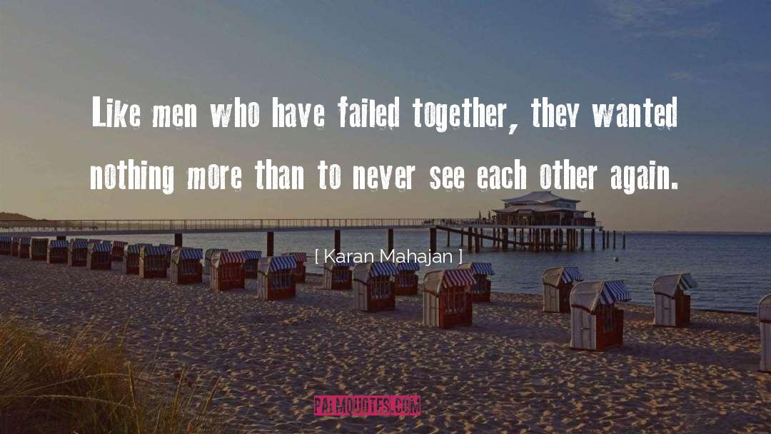 Failed Men quotes by Karan Mahajan