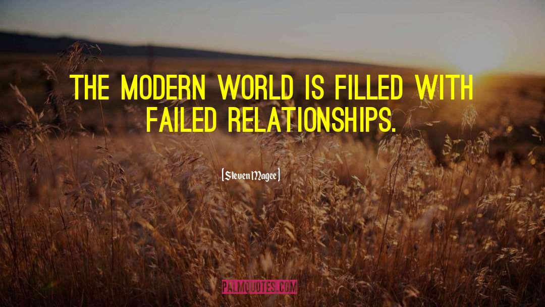 Failed Relationships quotes by Steven Magee