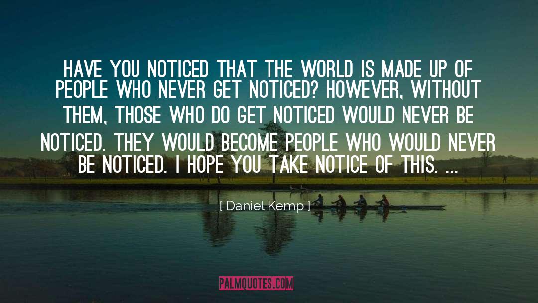 Failed To Notice quotes by Daniel Kemp