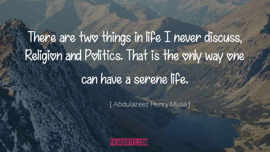 Failings Of Politics quotes by Abdulazeez Henry Musa