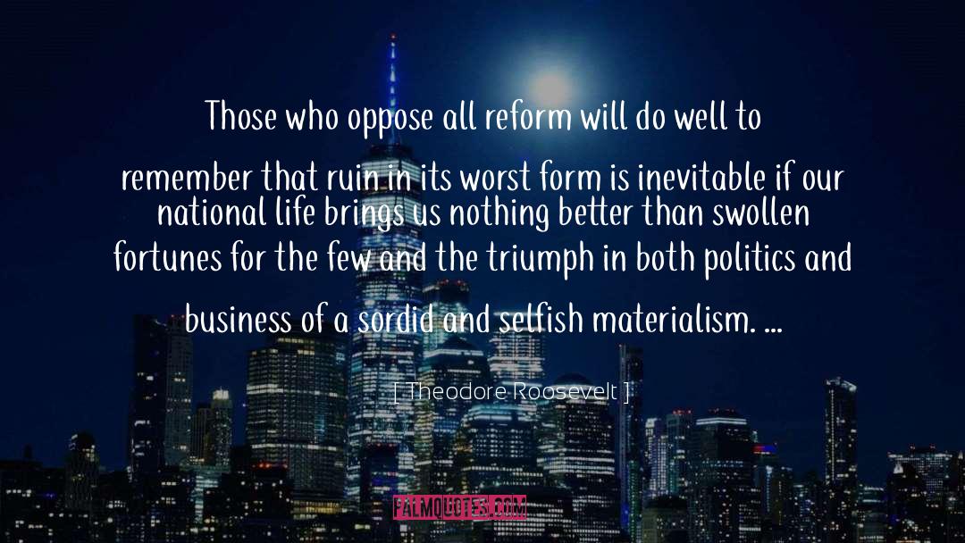 Failings Of Politics quotes by Theodore Roosevelt