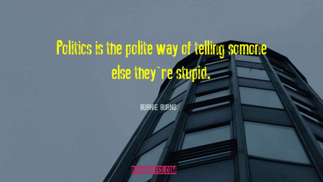 Failings Of Politics quotes by Burnie Burns