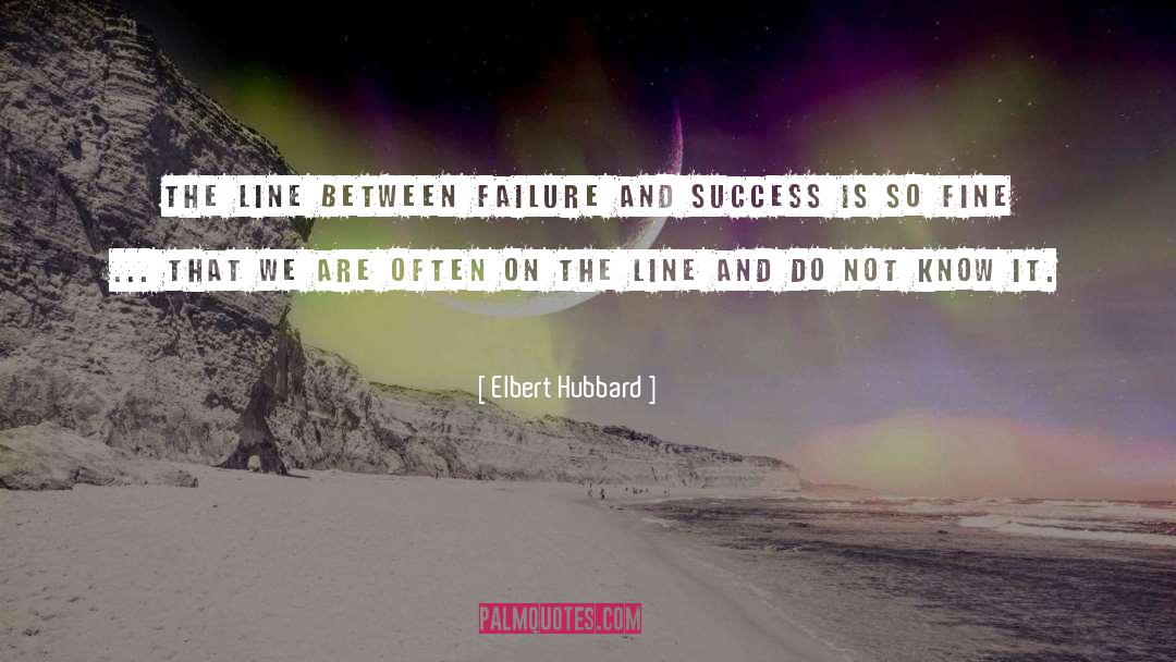 Failure And Success quotes by Elbert Hubbard