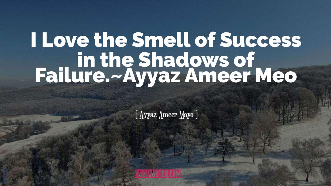 Failure And Success quotes by Ayyaz Ameer Mayo