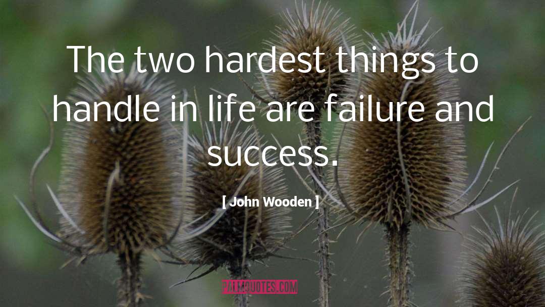 Failure And Success quotes by John Wooden