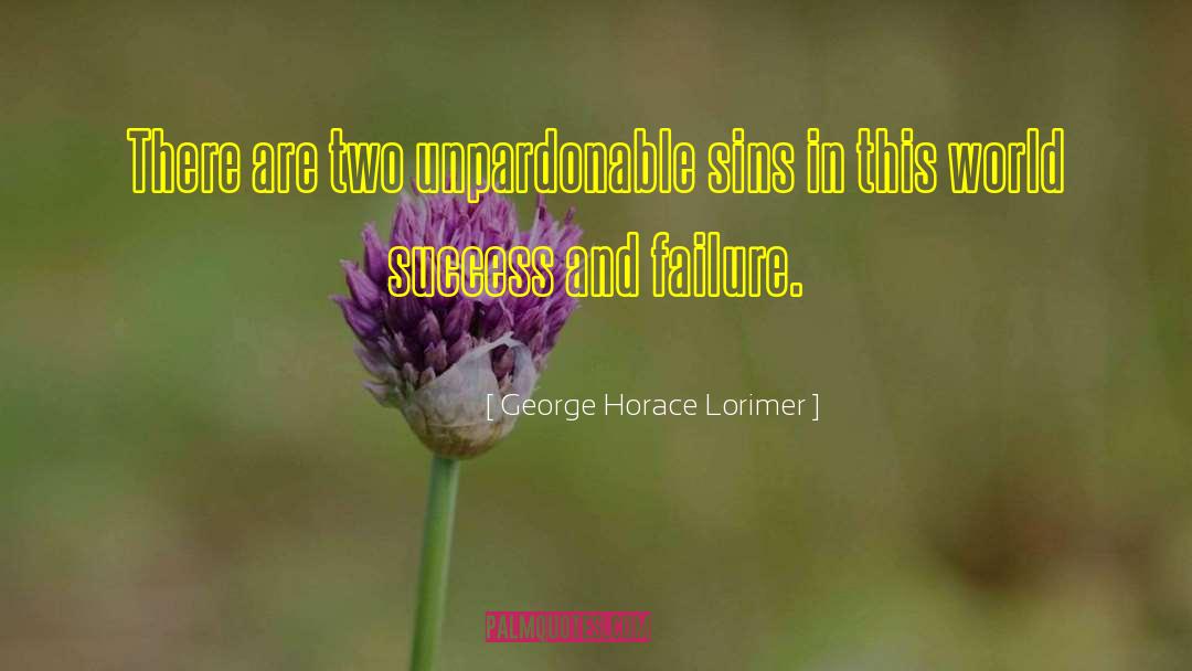 Failure Embarrassment quotes by George Horace Lorimer