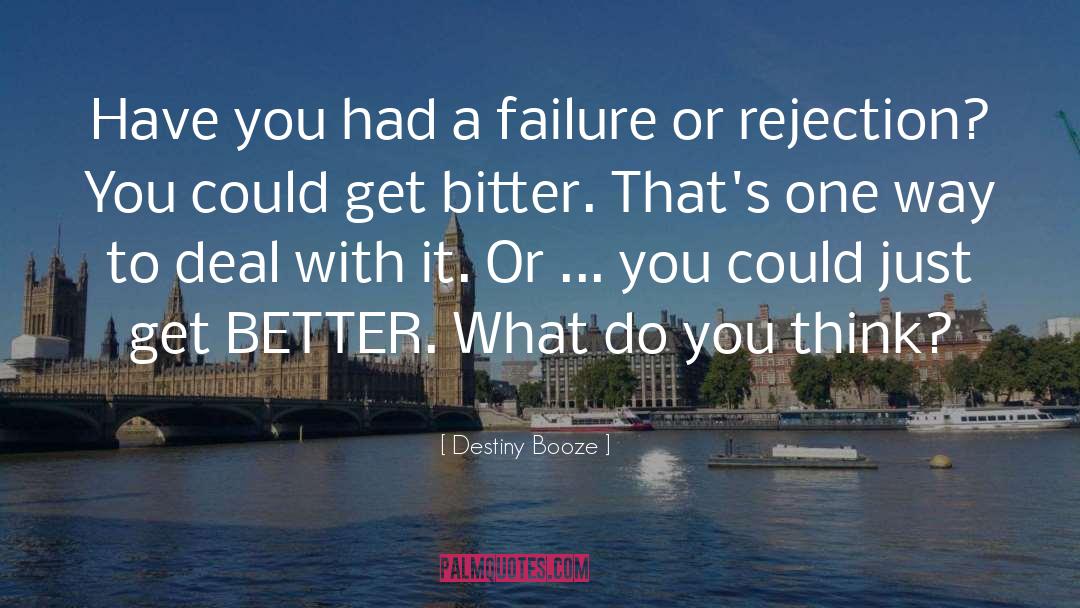 Failure Inspirational quotes by Destiny Booze