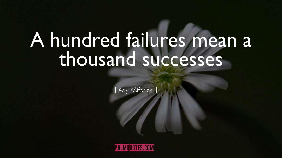 Failure Inspirational quotes by Ady Mifarizki