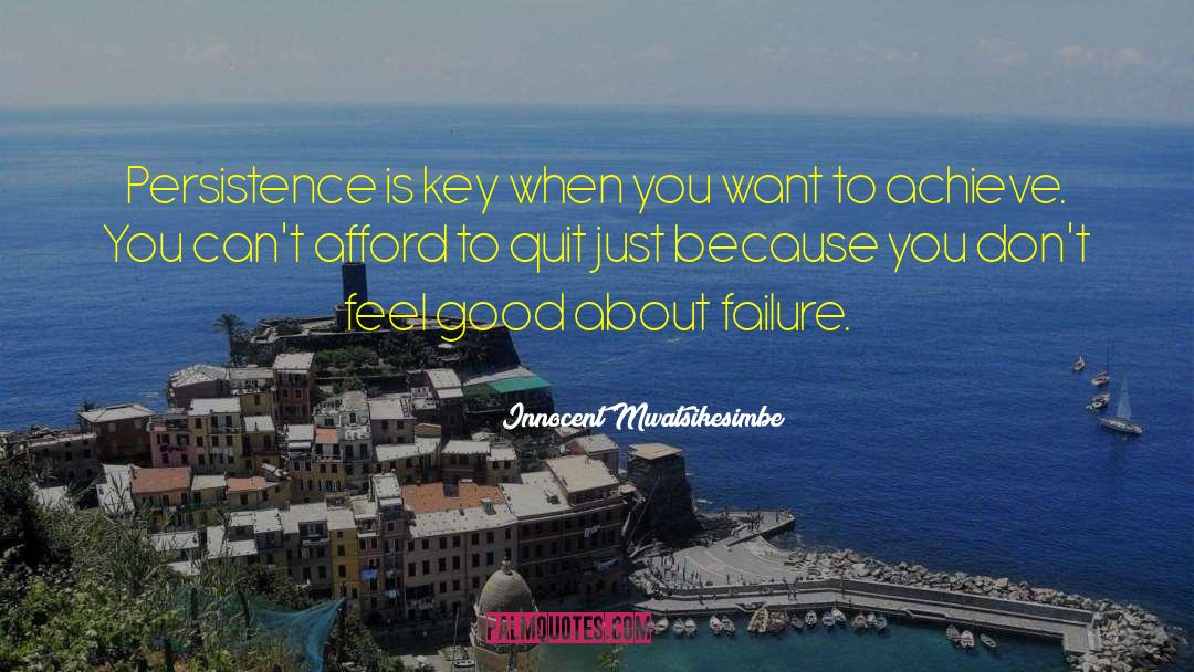 Failure Inspirational quotes by Innocent Mwatsikesimbe