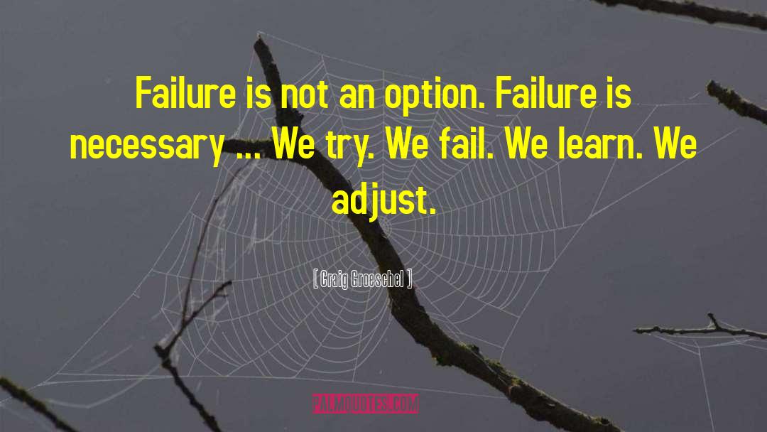Failure Is Not An Option quotes by Craig Groeschel