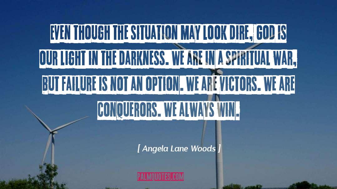 Failure Is Not An Option quotes by Angela Lane Woods
