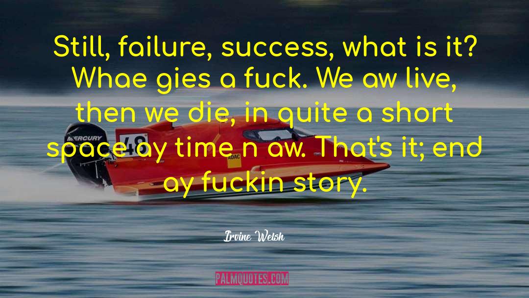 Failure Success quotes by Irvine Welsh