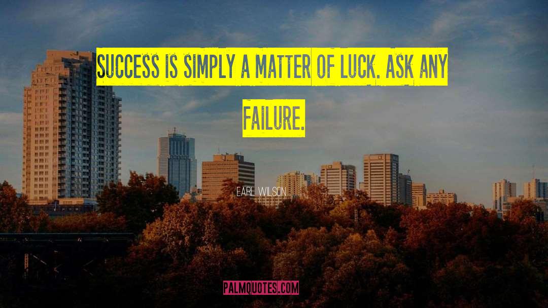 Failure Success quotes by Earl Wilson