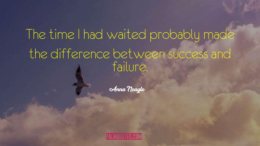 Failure Success quotes by Anna Neagle