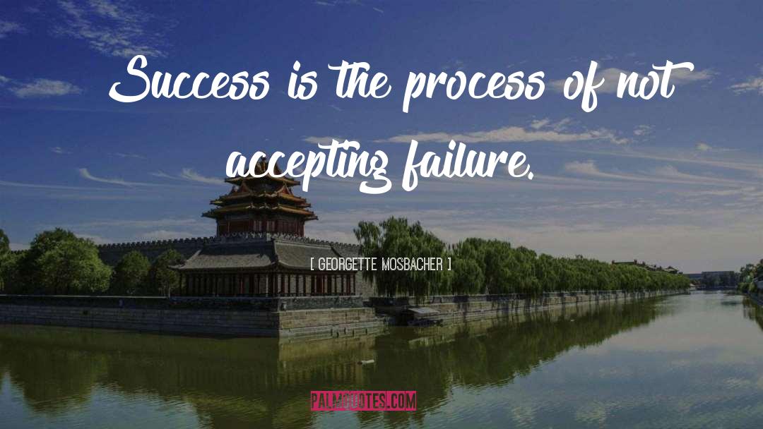 Failure Success quotes by Georgette Mosbacher