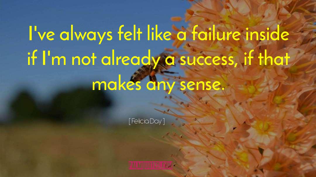 Failure Success quotes by Felicia Day