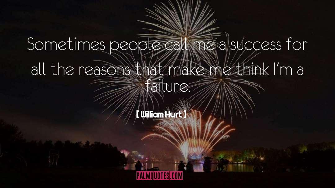 Failure Success quotes by William Hurt