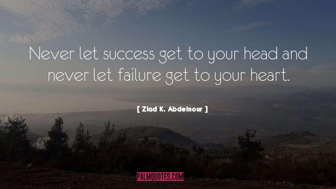 Failure Success quotes by Ziad K. Abdelnour