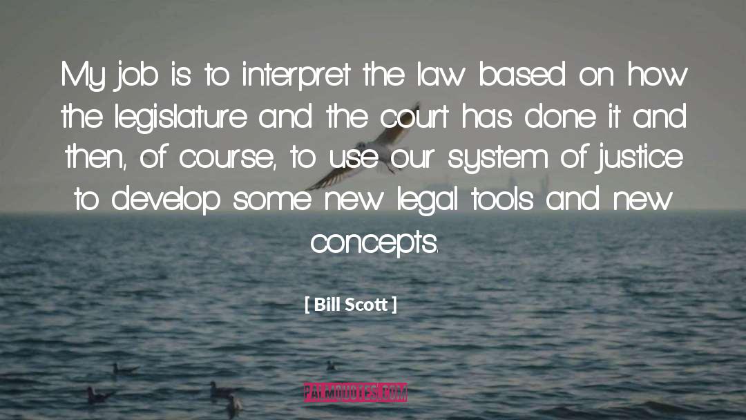 Failure To Interpret Law quotes by Bill Scott