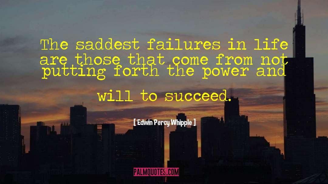 Failures In Life quotes by Edwin Percy Whipple