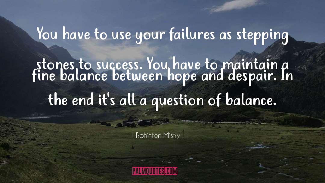 Failures quotes by Rohinton Mistry