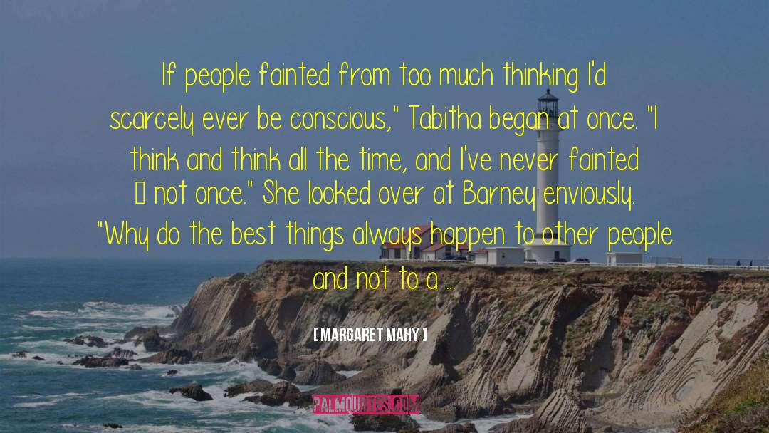 Fainted quotes by Margaret Mahy