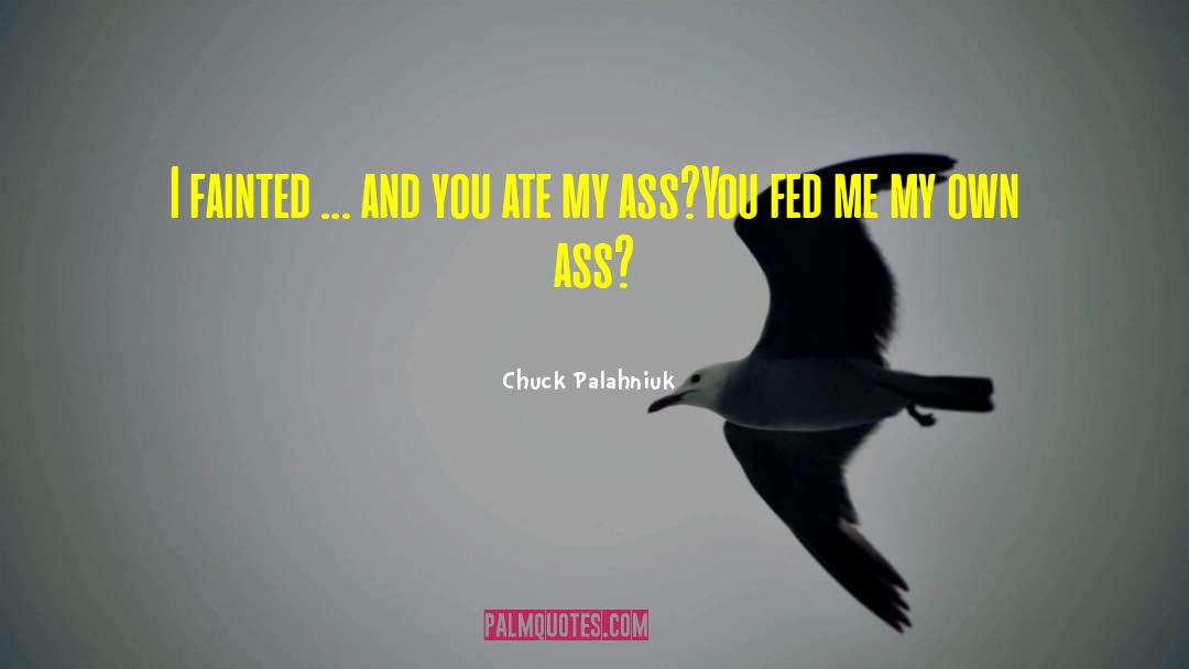 Fainted quotes by Chuck Palahniuk