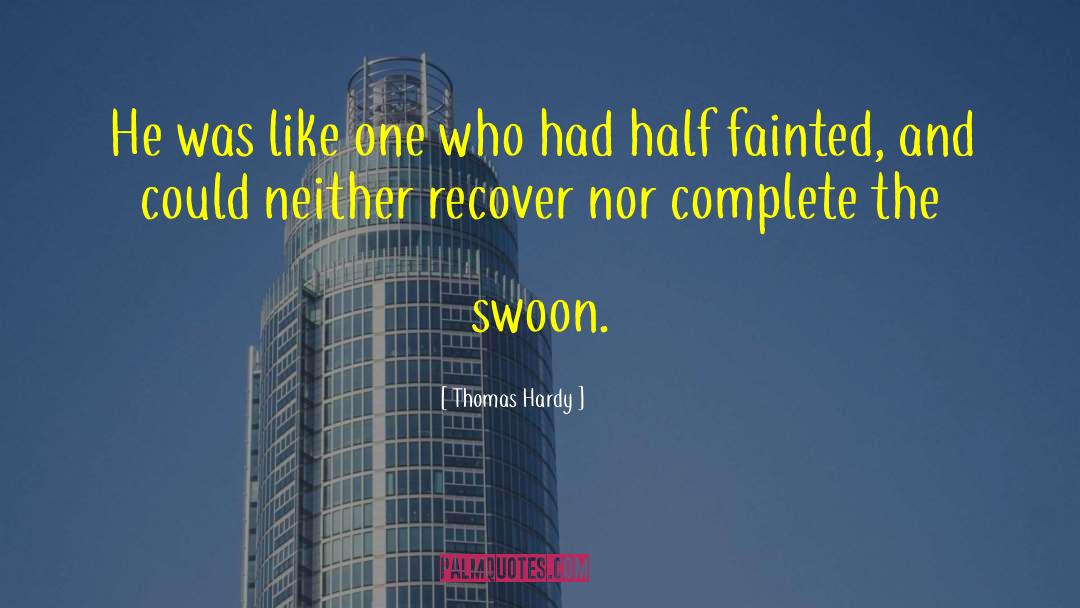 Fainted quotes by Thomas Hardy