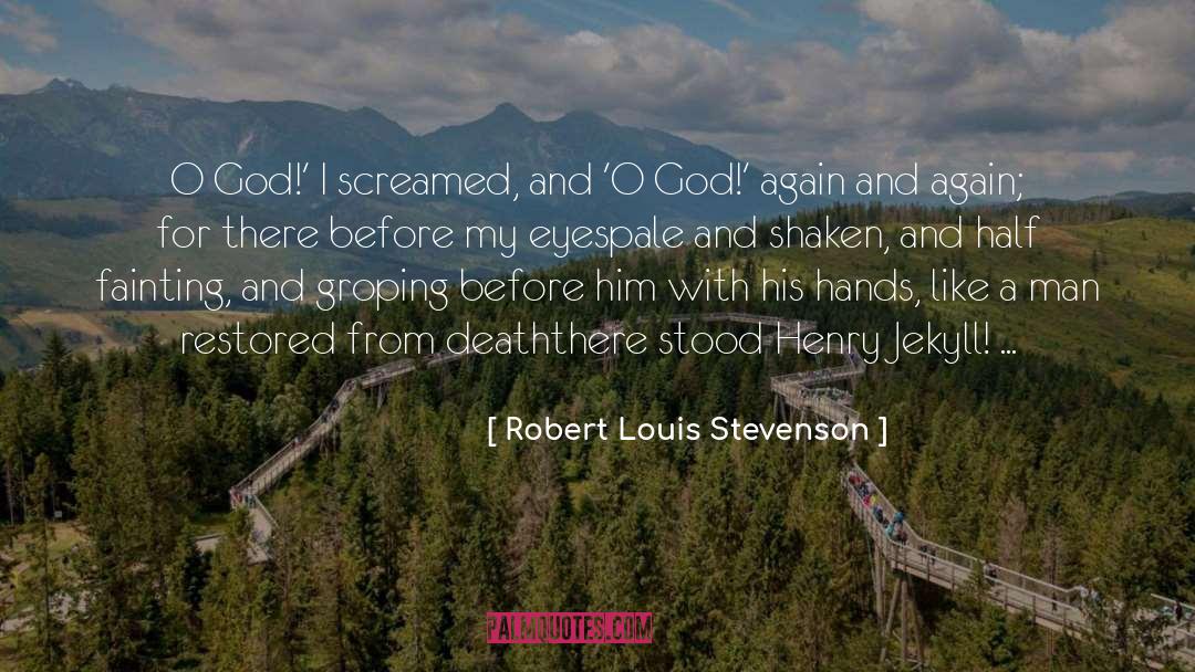 Fainting quotes by Robert Louis Stevenson