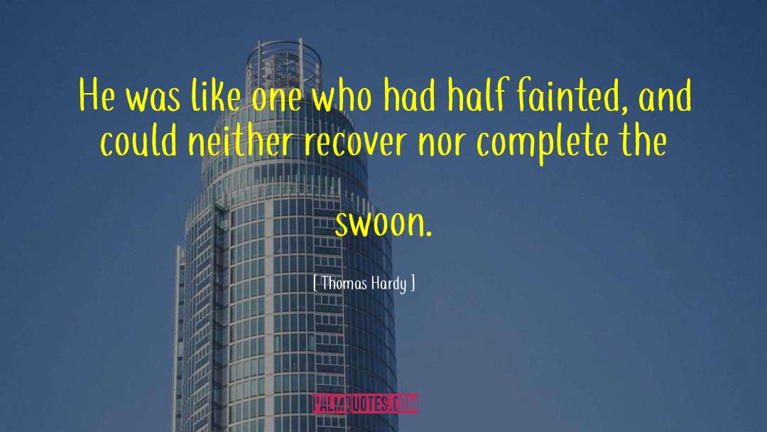 Fainting quotes by Thomas Hardy