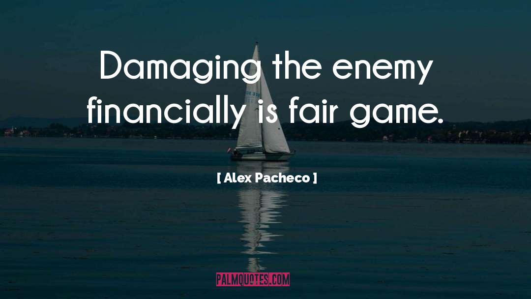 Fair Game quotes by Alex Pacheco