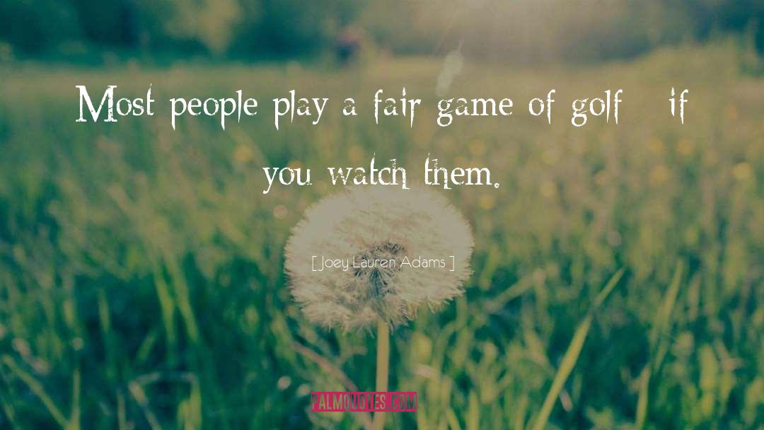 Fair Game quotes by Joey Lauren Adams