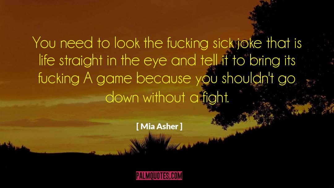 Fair Game quotes by Mia Asher
