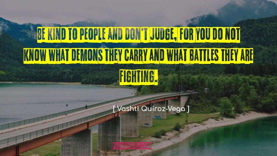 Fair Judgement quotes by Vashti Quiroz-Vega