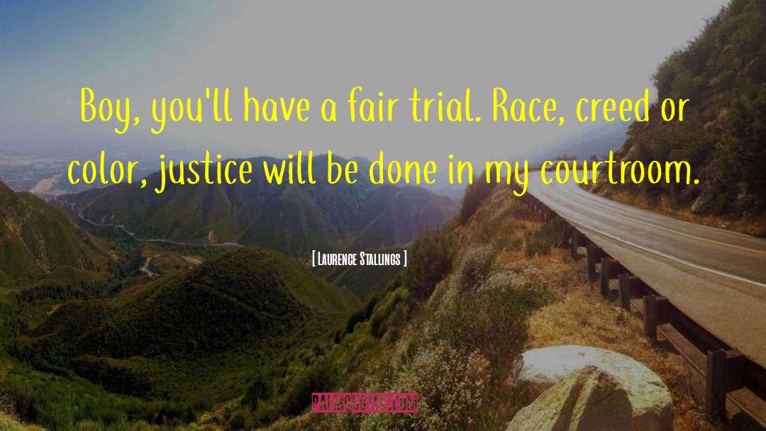 Fair Justice quotes by Laurence Stallings