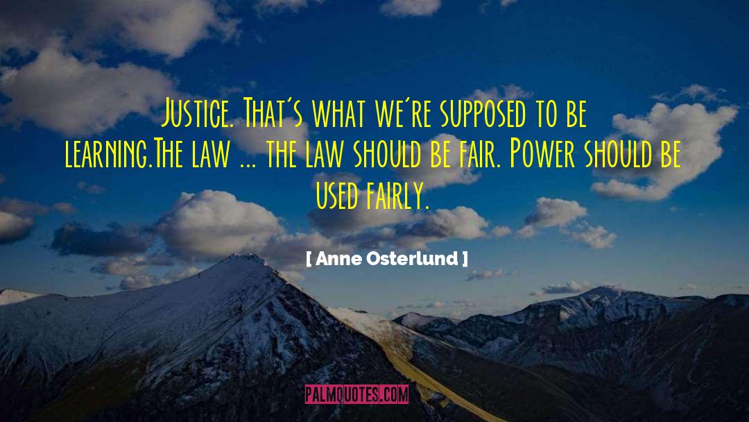 Fair Justice quotes by Anne Osterlund