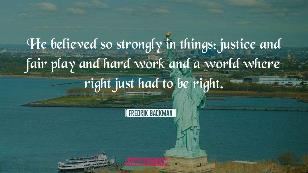 Fair Justice quotes by Fredrik Backman