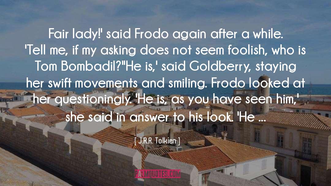 Fair Lady quotes by J.R.R. Tolkien