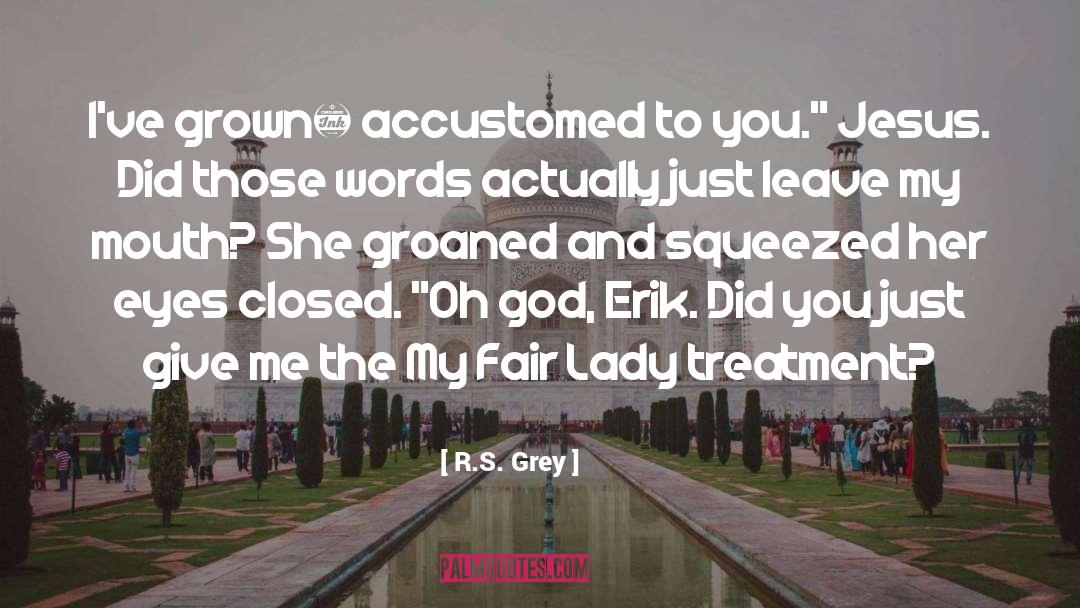 Fair Lady quotes by R.S. Grey