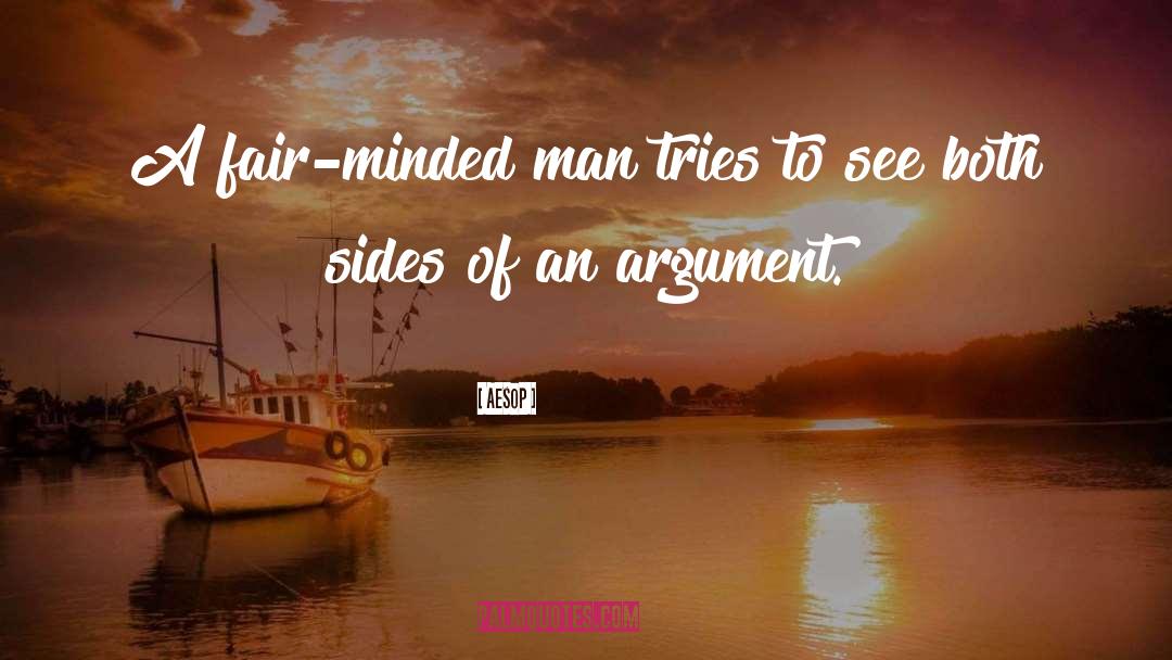 Fair Minded quotes by Aesop