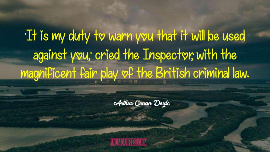 Fair Play quotes by Arthur Conan Doyle