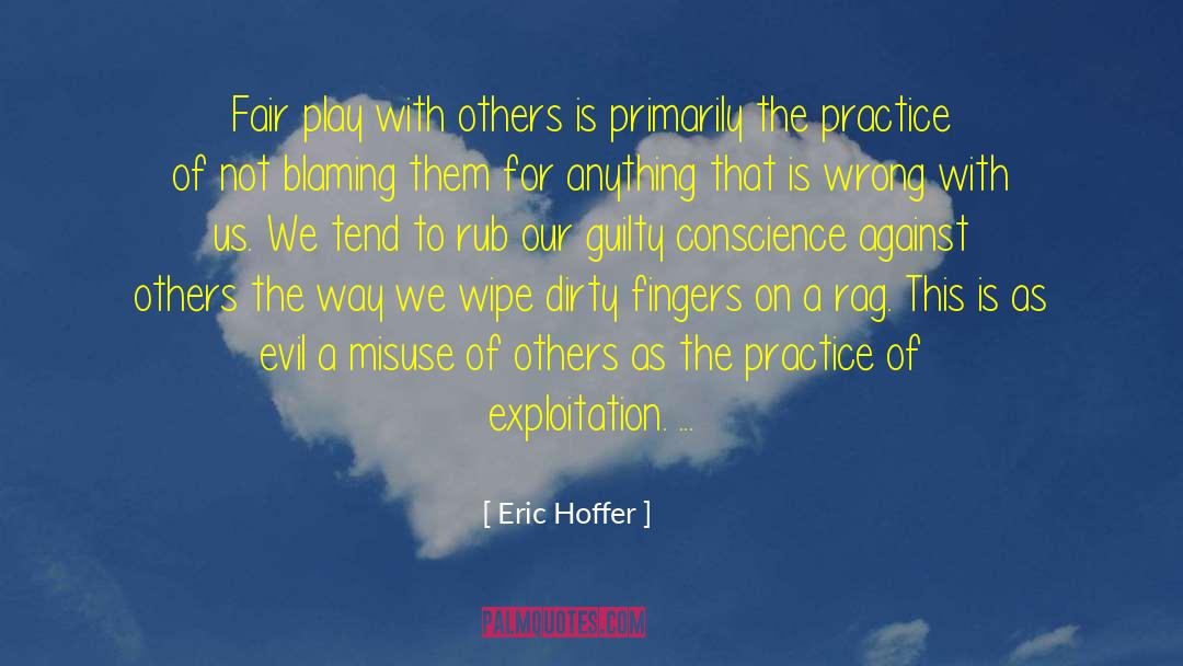 Fair Play quotes by Eric Hoffer